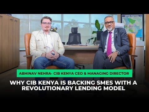 Thumbnail for Why CIB Kenya is Backing SMEs with a Revolutionary Lending Model || Investing like an Executive